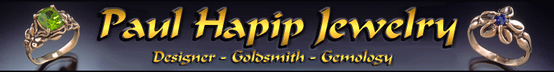 Paul Hapip Jewelry - Custom hand crafted gold rings, wedding bands, stone rings, pendants, earings, and bracelets